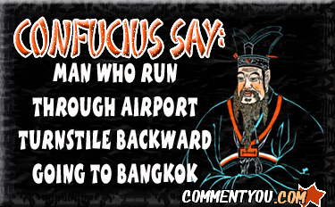 Confucius says... Pictures, Images and Photos