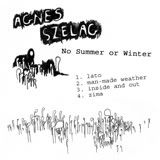 No Summer Or Winter - Agnes Szelag