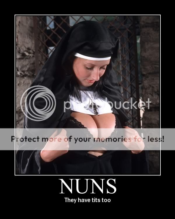 https://i150.photobucket.com/albums/s108/Mystline18/motivators/nuns_have_tits.jpg